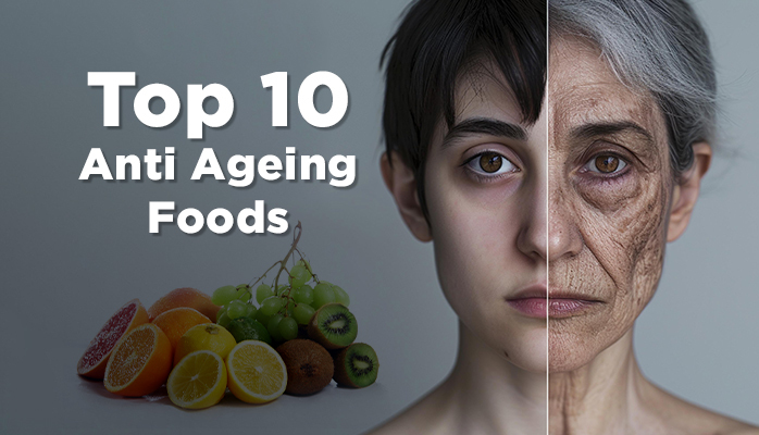 Top 10 Anti Ageing Foods for Skin – You Need to Try Now