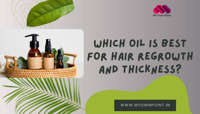 Which oil is best for hair regrowth and thickness?