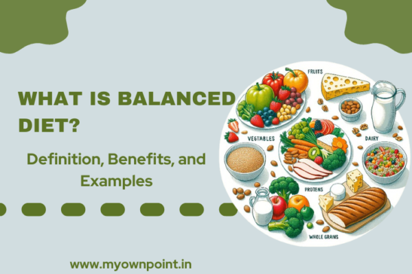 What is Balanced Diet? Definition, Benefits, and Examples