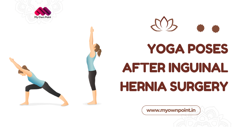 Yoga Poses After Inguinal Hernia Surgery