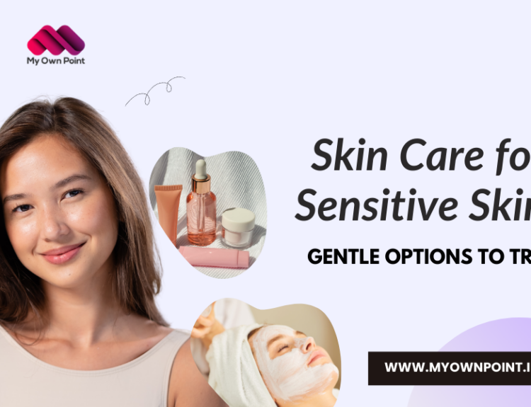 Skin Care for Sensitive Skin