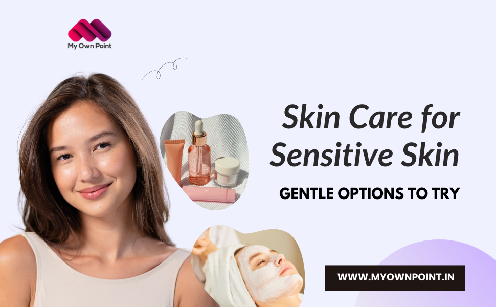 Skin Care for Sensitive Skin