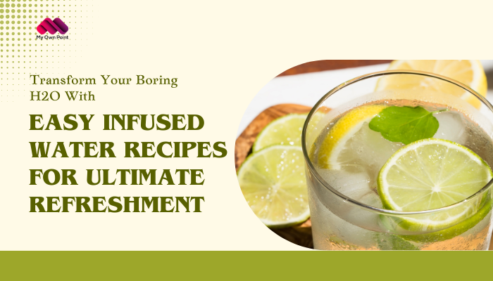 Easy Infused Water Recipes for Ultimate Refreshment