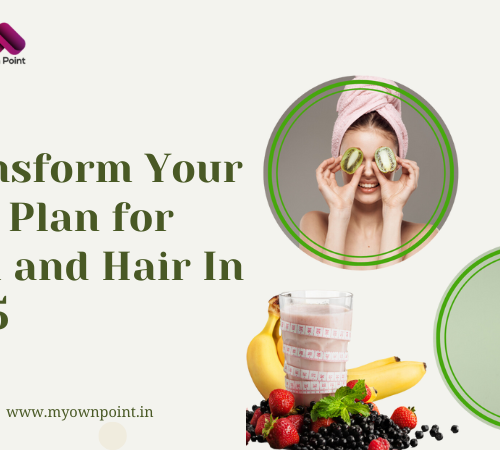 Diet Plan for Skin and Hair