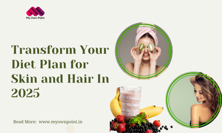 Diet Plan for Skin and Hair