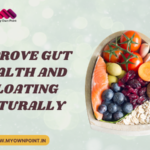 How to Improve Gut Health And Bloating Naturally