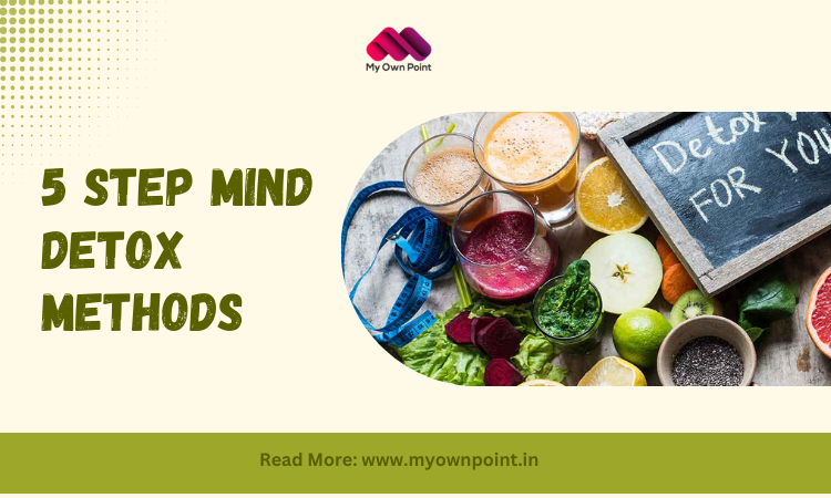 5 Step Mind Detox Methods