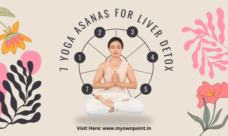 7 Yoga Asanas For Liver Detox