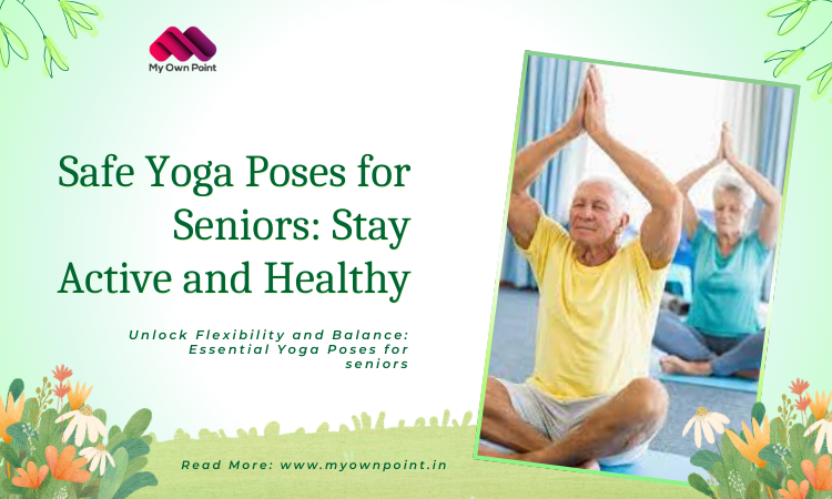 Safe Yoga Poses for Seniors