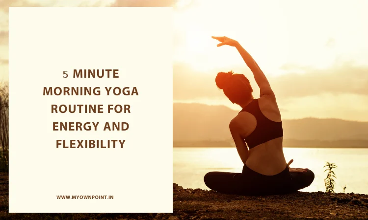 5 Minute Morning Yoga Routine